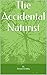 The Accidental Naturist
