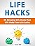 Life Hacks: 50 Amazing Life...