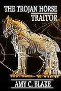 The Trojan Horse Traitor