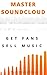 Master SoundCloud: Get More Fans and Sell More Music (New 2020 Edition): Music Business Book (Music career guide)