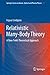 Relativistic Many-Body Theory: A New Field-Theoretical Approach (Springer Series on Atomic, Optical, and Plasma Physics Book 63)