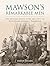 Mawson's Remarkable Men: Th...