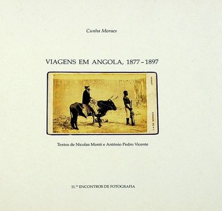 Cunha Moraes : viagens em Angola, 1877-1897