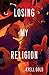 Losing My Religion by Kyell Gold