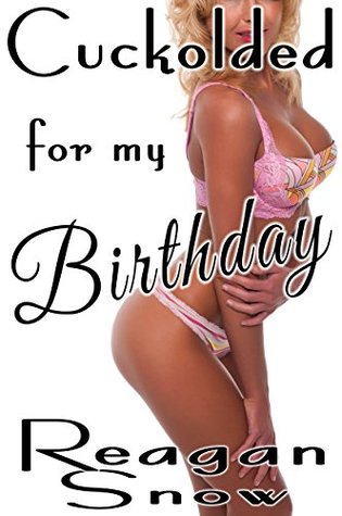 Cuckolded for My Birthday: A Hotwife Interracial SPH Erotica (Kindle Edition)