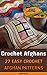 Crochet Afghans: 27 Easy Crochet Afghan Patterns: (Crochet patterns, Crochet books, Crochet for beginners, Crochet for Dummies, Crochet projects) (Crochet ... beginner's guide, step-by-step projects)