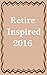 Retire Inspired: 2018