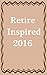 Retire Inspired by Dave R.