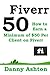 Fiverr 50: How to Earn a Minimum of $50 Per Client on Fiverr