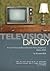 Television Daddy