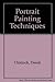 Portrait Painting Techniques by Derek Chittock