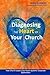 Diagnosing the Heart of Your Church by Mark  Barnard