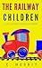 The Railway Children by E. Nesbit