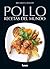 Pollo, recetas del mundo (Cocina Clásica) (Spanish Edition)
