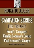 Frank's Campaign / Charlie Codman's Cruise / Paul Prescott's Charge