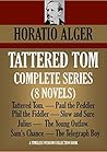 Tattered Tom Complete Series (8 novels): Tattered Tom. Paul the Peddler. Phil the Fiddler. Slow and Sure. Julius. The Young Outlaw. Sam's Chance. The Telegraph Boy. (TIMELESS WISDOM COLLECTION)