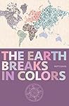 The Earth Breaks in Colors