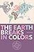 The Earth Breaks in Colors by Patti Davis