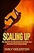 Scaling Up: The Secrets You...