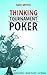 Thinking Tournament Poker by Nate Meyvis