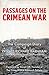 Passages On The Crimean War - The Crimean War Diary of Privat... by Richard Barnham