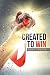 Created To Win