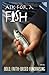 Ask for a Fish: Bold, Faith-Based Fundraising by Ron Haas (2013-05-03)