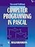 Computer Programming in Pascal by V. Rajaram