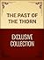 The Past of the Thorn: Exclusive Collection