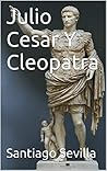 Julio Cesar Y Cleopatra (Spanish Edition)