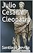 Julio Cesar Y Cleopatra (Spanish Edition)