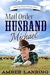 Mail Order Husband Michael (Mail Order Brides of Montana #1)