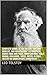 Complete Works of Leo Tolstoy "Russian Novelist, and Philosopher"! 43 Complete Works (War and Peace, Anna Karenina, Hadji Murad, Childhood, Youth, Gospel in Brief, Tolstoy on Shakespeare) (Annotated)