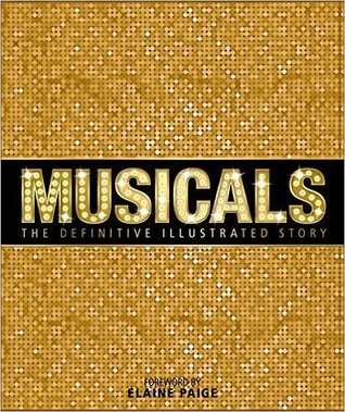 Musicals: The Definitive Illustrated Story (Hardcover)