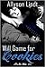 Will Game for Cookies (For ...