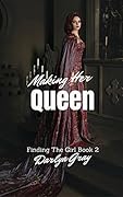 Making Her Queen