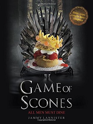 Game of Scones: All Men Must Dine (Hardcover)