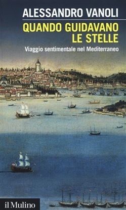 Quando guidavano le stelle: viaggio sentimentale nel Mediterraneo (Paperback)