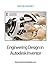 Engineering Design in Autodesk Inventоr: A Guide to Working in Autodesk Inventor