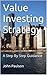 Value Investing Strategy: A Step By Step Guidance