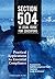 Section 504 A Legal Guide for Educators: Practical Applications for Essential Compliance