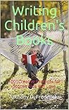 Writing Children's Books by Anthony D. Fredericks