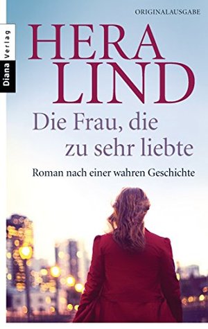 Die Frau, die zu sehr liebte (Kindle Edition)