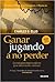 Ganar jugando a no perder