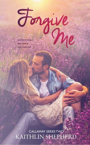 Forgive Me (Callaway, #2)
