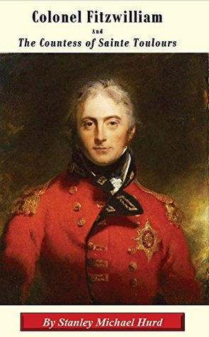 Colonel Fitzwilliam and the Countess of Sainte Toulours (Kindle Edition)