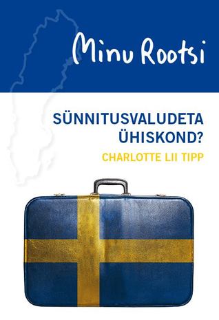 Minu Rootsi. Sünnitusvaludeta ühiskond? (Minu ..., #83)