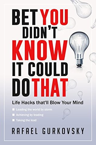 Life Hacks: Productivity: Bet You didn't Know It could Do That: Life Hacks that'll Blow Your Mind (diy, how to live, living, be more, inspiration, stress)