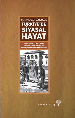 Osmanlı'dan Günümüze Türkiye'de Siyasal Hayat (Hardcover)