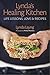 Lynda's Healing Kitchen: Life Lessons, Love and Recipes